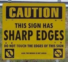 Caution: This sign has sharp edges
